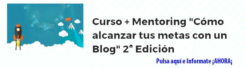 Curso + Mentoring "Cómo alcanzar tus metas con un Blog" 2ª Edición