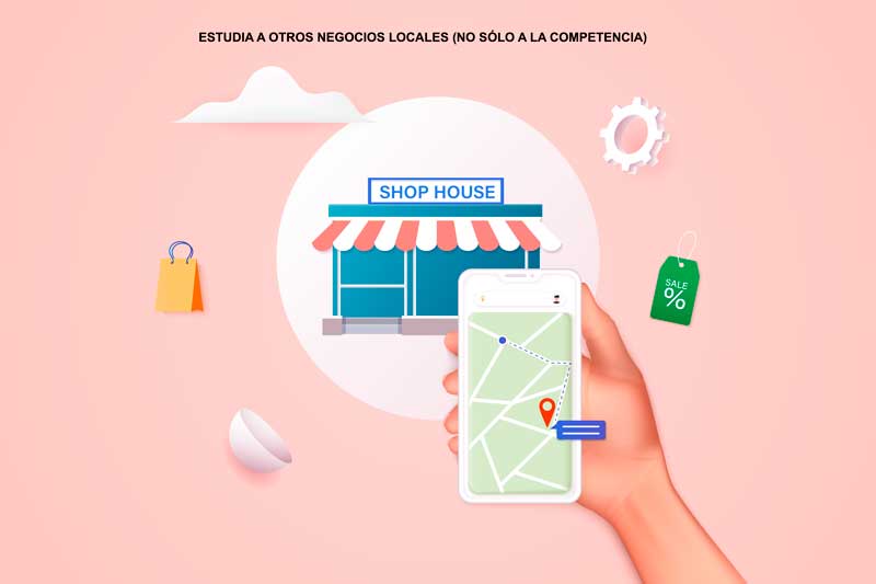 Estudia a otros negocios locales
