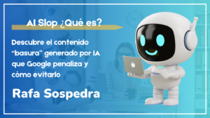 AI Slop el contenido penalizado por Google