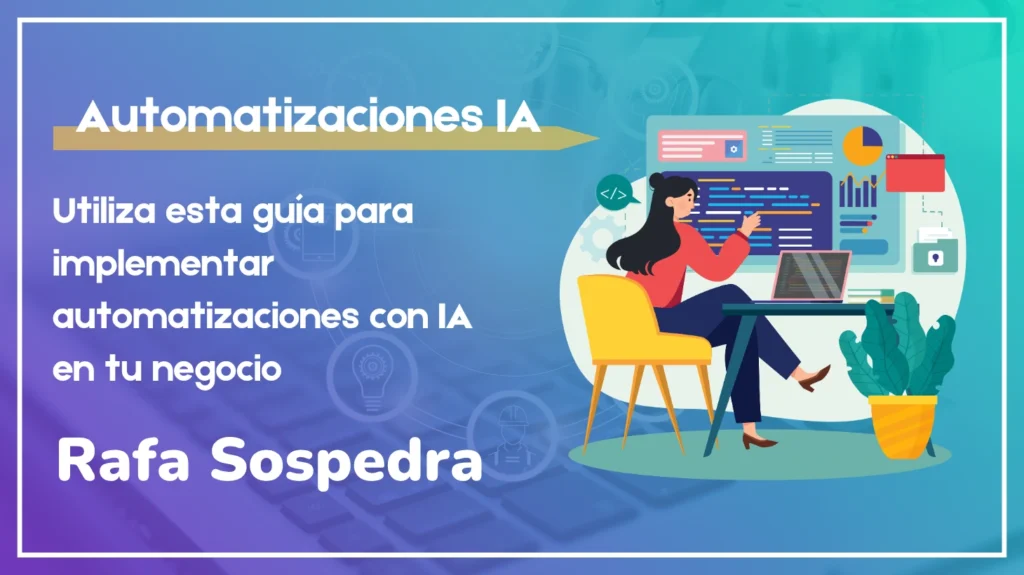 Automatizaciones con IA para tu negocio
