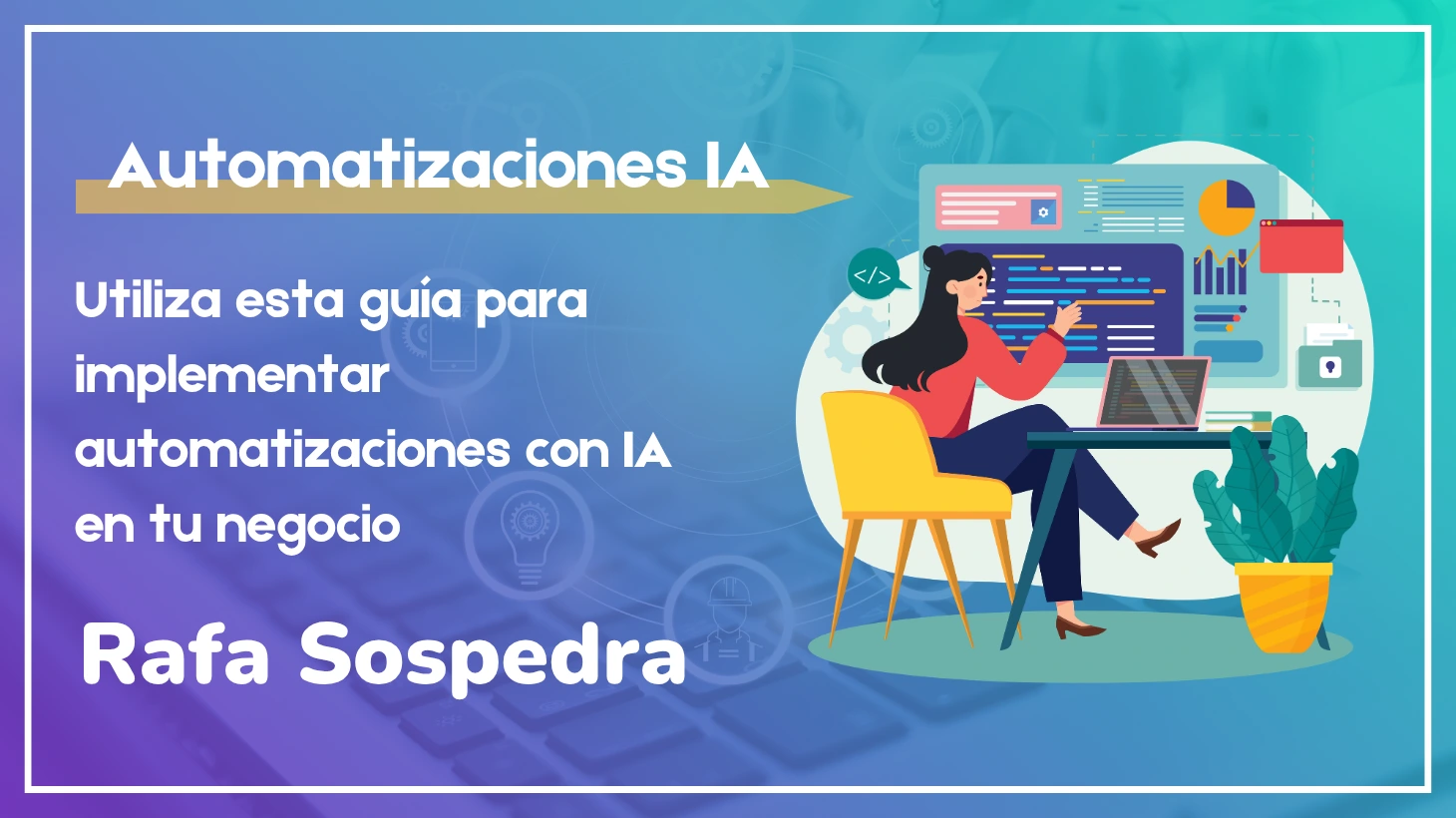 Automatizaciones con IA para tu negocio